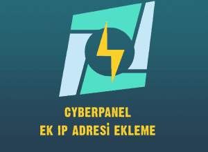 CyberPanel Ek IP Ekleme ve Tanımlama CyberPanel Ek IP Ekleme ve Tanımlama cyberpanel ek ip ekleme 300x220