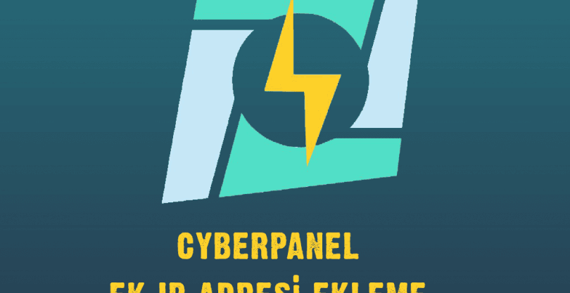 CyberPanel Ek IP Ekleme ve Tanımlama CyberPanel Ek IP Ekleme ve Tanımlama cyberpanel ek ip ekleme 810x417